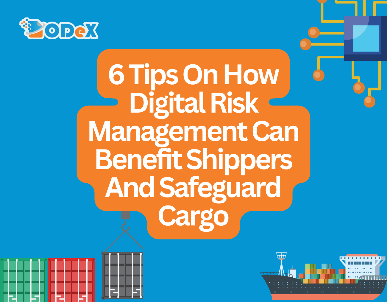 6 Tips On How Digital Risk Management Can Benefit Shippers And Safeguard Cargo